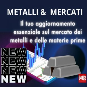 Podcast Metalli & Mercati